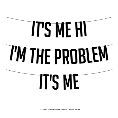 Guirnalda It's me Hi I'm the problem It's me