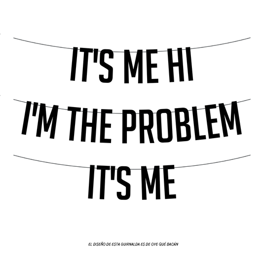 Guirnalda It's me Hi I'm the problem It's me